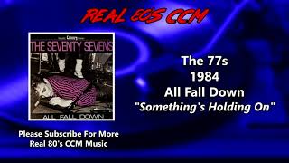 Music video thumbnail preview for The 77s - Something's Holding On by The 77s