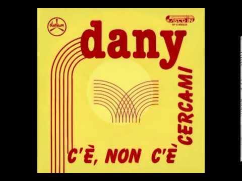 Dany - C'è Non C'è = Italo-Disco on 7
