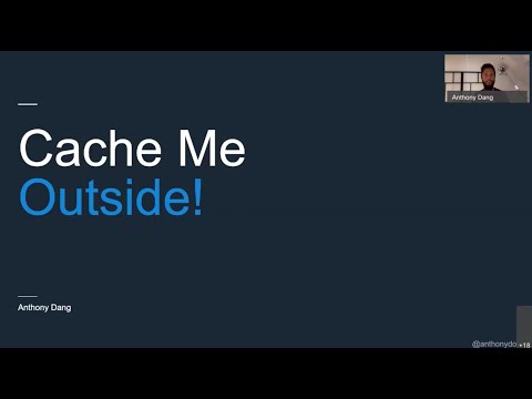 Cache Me Outside - Caching Methodologies & Architectures - Anthony Dang - NDC Sydney 2020