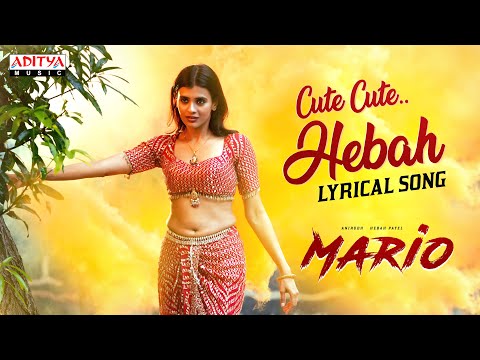 Cute Cute Hebah Lyrical | Mario | Hebah Patel, Anirudh Sreevatsav | Kalyanji Gogana | Sai Karthic — Mario