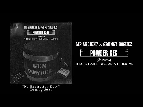 MP Ancient x Grungy Boguez - "Powder Keg" (Feat  Theory Hazit, CAS METAH & JustMe) (Audio)