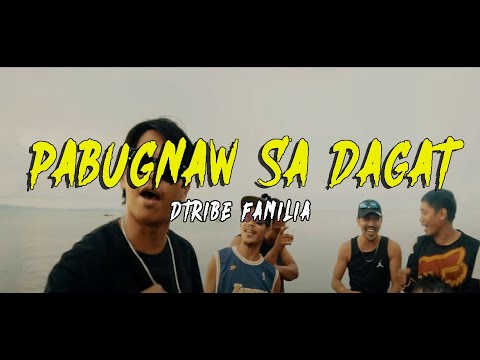 Dtribe Familia - Pabugnaw Sa Dagat  (Official Music Video)