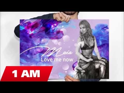 Maia – Love me now Video