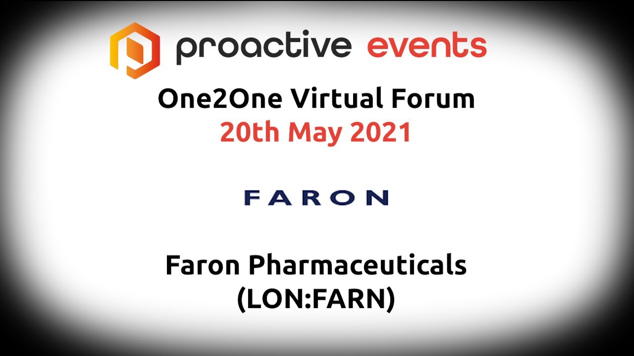 Faron Pharmaceuticals (LON:FARN) Presenting at the Proactive One2One Virtual Forum