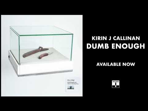 Kirin J Callinan - Dumb Enough (Official Audio)