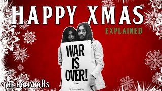 JOHN LENNON - HAPPY XMAS (WAR IS OVER) Explained