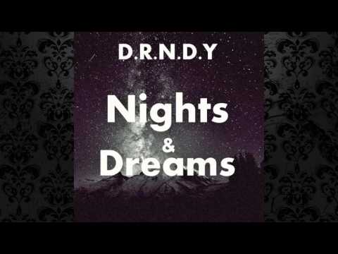 D.R.N.D.Y -  Nights & Dreams (Original Mix) [FREE DOWNLOAD[