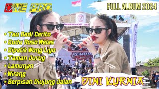 Download lagu DINI KURNIA (TAU DADI CERITO) Full album ONE PRO terbaru 2024 (KOPLO NJANDUT-BANTENGAN) mp3