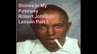 Stones In My Passway Robert Johnson Lesson Part 1 Delta Lou