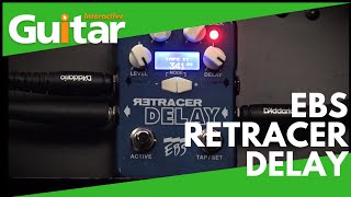 Video thumbnail for EBS ReTracer Delay | Review by Guitar Interactive Magazine