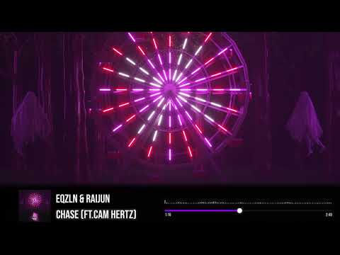 EQZLN & RaijuN - Chase (Ft. Cam Hertz)