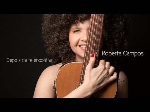 Depois De Te Encontrar - Roberta Campos