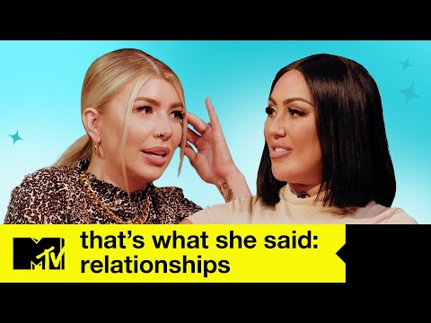 Sophie Kasaei, Olivia Buckland & Lateysha Grace On Relationships | That's What She Said | MTV Celeb