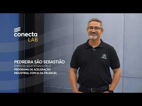 Clique para assistir Conecta Lab: conheça a Pedreira São Sebastião | Firjan IEL