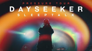 Dayseeker - &quot;Sleeptalk&quot; LIVE! Pressure Tour