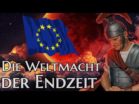 Die Weltmacht der Endzeit ➤ Das neue Römische Reich