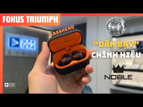 Review Tai nghe Noble FoKus Triumph - Songlongmedia