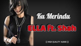Download lagu KU MERINDU - ELLA FT. SHAH (HIGH QUALITY AUDIO) WITH LYRIC | KOLEKSI SLOW ROCK WANITA MALAYSIA mp3