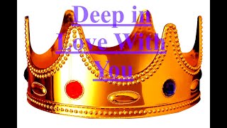 Deep in Love With You  (Michael W. Smith)