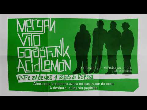 03. MORGAN, VITO, GORDO DEL FUNK & ACID LEMON - CANCIONES QUE NO HABLAN DE TI con SANTIUVE