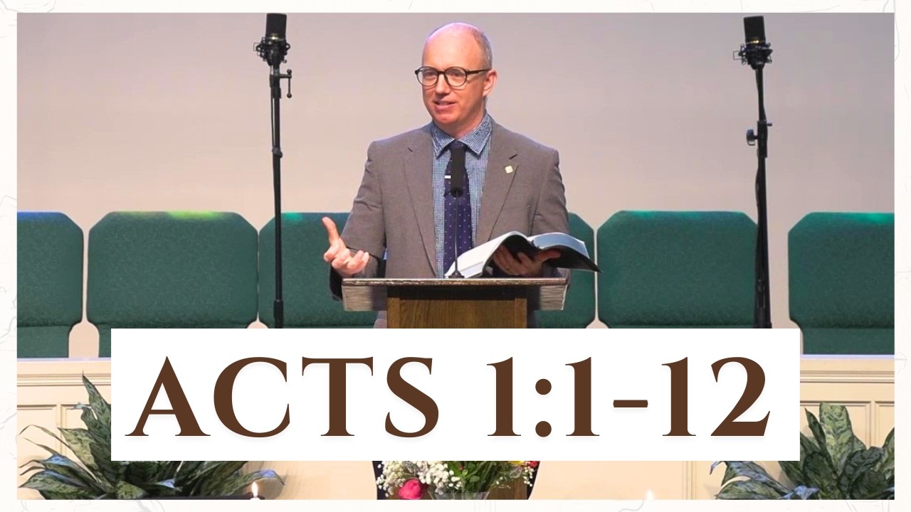 An Introduction to Acts | Acts 1:1–11 Sermon