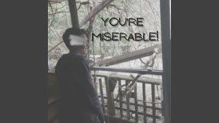 You're Miserable! Music Video