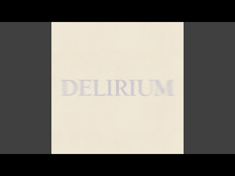Video thumbnail for DELIRIUM