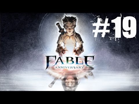 Fable Anniversary Walkthrough Part 19 Gameplay Lets Play Playthrough