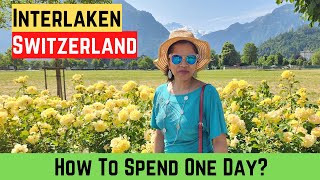 How to Spend ONE Day in Interlaken Switzerland | How to Plan ONE Day in Interlaken in 2024