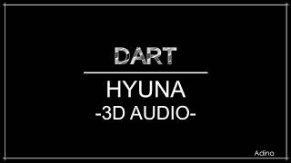 DART - HYUNA (3D Audio)