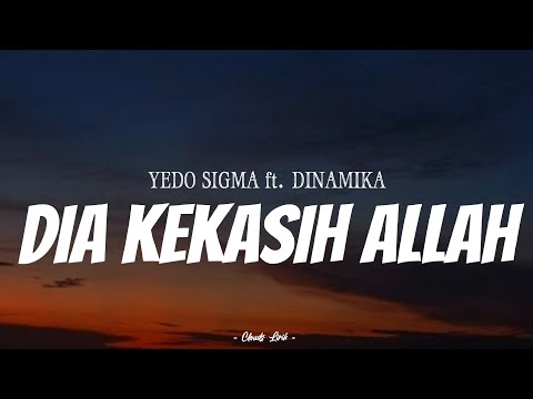 YEDO SIGMA & DINAMIKA - Dia Kekasih Allah | ( Video Lirik )