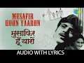 Musafir Hoon Yaron Kishore Kumar R D Burman Parichay Lyrical Video Old Hindi Song