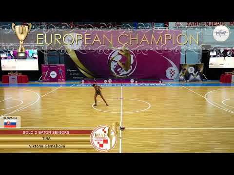 SOLO 2 BATON SENIORS EUROPEAN CHAMPION: TINA, VIKTORIA GEMEŠIOVA, SLOVAKIA