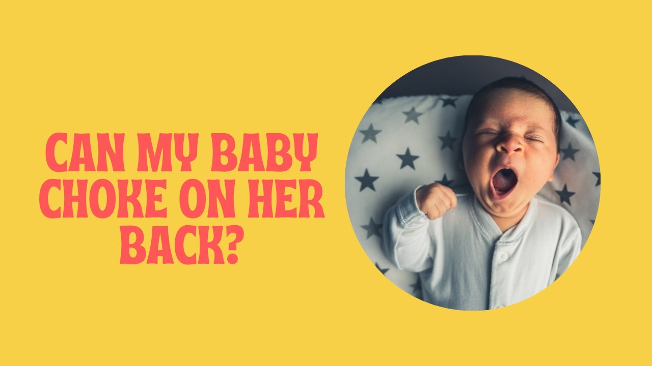 Can my baby choke on her back?