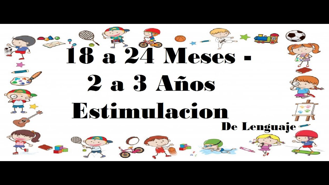 18 a 24 MESES -  2 a 3 AÑOS área de lenguaje / Neurodesarrollo