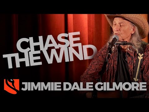 Chase the Wind | Jimmie Dale Gilmore & Butch Hancock