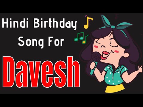 Davesh Happy Birthday Song | Happy Birthday Davesh Song in Hindi | Birthday Song for Davesh