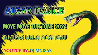 Download lagu AJGAR DANCE | MOYE MOYE TUR TONE MIX 2024||DJ TIGAR MELDI FT.DJ DASU mp3