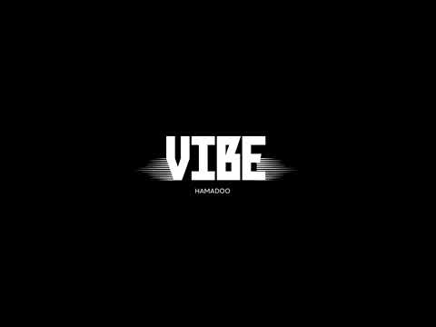 Hamadoo -  VIBE (Official Audio) #BIGDOO
