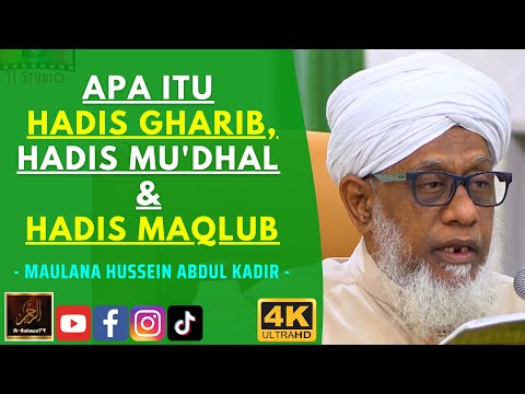 Maulana Hussein Abdul Kadir - APA ITU HADIS GHARIB, HADIS MU'DHAL & HADIS MAQLUB