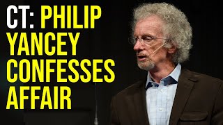 WHY Does This Keep Happening? Author Philip Yancey Confesses Adultery