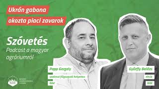 Ukrán gabona okozta piaci zavarok - SZÓVETÉS podcast - 4. évad 1. epizód