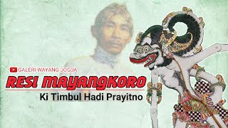 Download lagu Resi Mayangkoro Dalang Ki Timbul Hadi Prayitno mp3