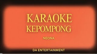 Download lagu KEPOMPONG - Neona (KARAOKE VERSION) mp3