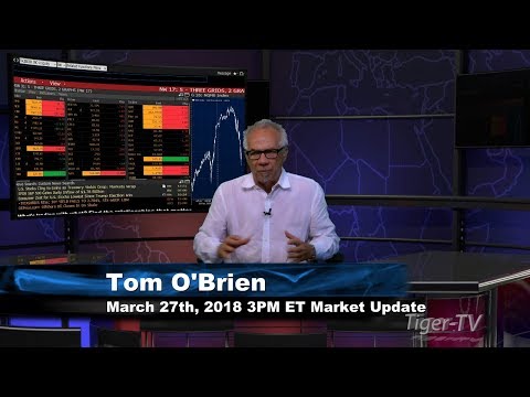 March 27th 3PM ET Market Update with Tom O'Brien on TFNN