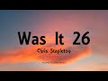 Chris Stapleton - Was It 26 (Lyrics)