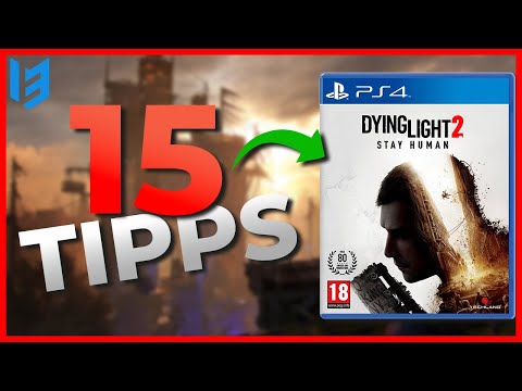 15 TIPPS zu DYING LIGHT 2! DAS musst du vor dem KAUF wissen!