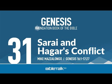 Sarai and Hagar's Conflict / Abram and Circumcision (Genesis 16-17 Bible Study) – Mike Mazzalongo