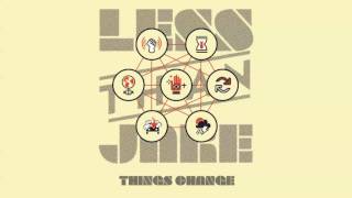 Less Than Jake &quot;Things Change&quot;