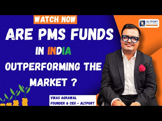 Are PMS Funds In India Outperforming The Market ?